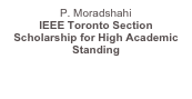 P. Moradshahi IEEE Toronto Section Scholarship for High Academic Standing