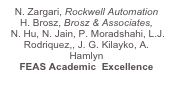 N. Zargari, Rockwell AutomationH. Brosz, Brosz & Associates, N. Hu, N. Jain, P. Moradshahi, L.J.Rodriquez,, J. G. Kilayko, A. Hamlyn FEAS Academic  Excellence