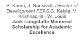 S. Karim, J. Nankivell, Director of Development FEAS,G. Kalyta, V. Krishnapillai, W. Louis Jack Longstaffe Memorial Scholarship for Academic Excellence