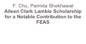 F. Chu, P. Shekhawat Aileen Clark Lambie Scholarship for a Notable Contribution to the FEAS